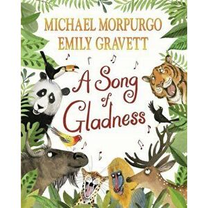 Song of Gladness. A story of hope for us and our planet, Hardback - Michael Morpurgo imagine