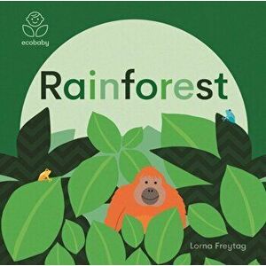 Eco Baby: Rainforest, Board book - Lorna Freytag imagine