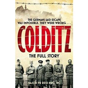 Colditz. The Full Story, Paperback - P R Reid imagine