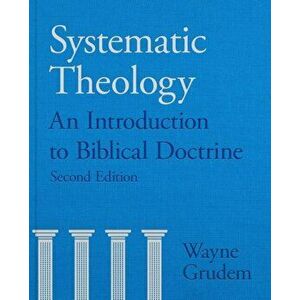 Systematic Theology. An Introduction To Biblical Doctrine, Hardback - Wayne A Grudem imagine