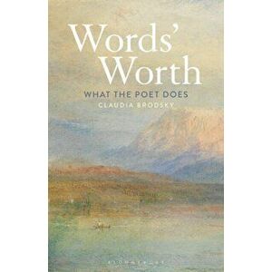 Words' Worth. What the Poet Does, Paperback - Professor Claudia Brodsky imagine