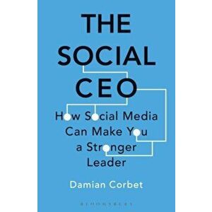 Social CEO. How Social Media Can Make You A Stronger Leader, Paperback - Damian Corbet imagine