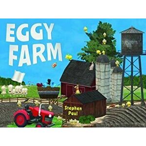 Eggy Farm, Paperback - Stephen Paul imagine