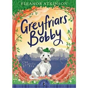 Greyfriars Bobby, Paperback - Eleanor Atkinson imagine