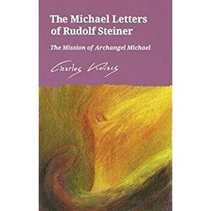 Michael Letters of Rudolf Steiner. The Mission of Archangel Michael, Paperback - Charles Kovacs imagine