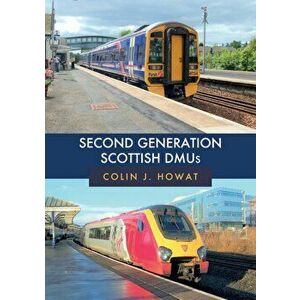 Second Generation Scottish DMUs, Paperback - Colin J. Howat imagine