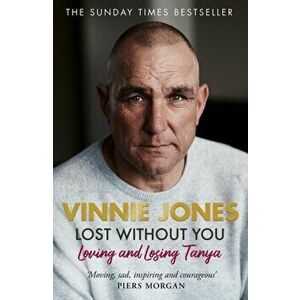 Lost Without You. Loving and Losing Tanya, Paperback - Vinnie Jones imagine