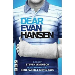 Dear Evan Hansen: The Complete Book and Lyrics (West End Edition), Paperback - Steven Levenson imagine