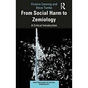 From Social Harm to Zemiology. A Critical Introduction, Paperback - Steve Tombs imagine