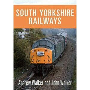 South Yorkshire Railways, Paperback - John Walker imagine