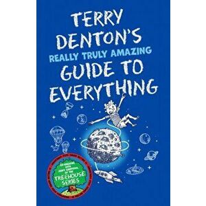 Terry Denton's Really Truly Amazing Guide to Everything, Paperback - Terry Denton imagine