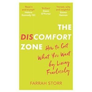 Discomfort Zone. How to Get What You Want by Living Fearlessly, Paperback - Farrah Storr imagine