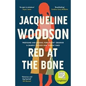 Red at the Bone. Longlisted for the Women's Prize for Fiction 2020, Paperback - Jacqueline Woodson imagine
