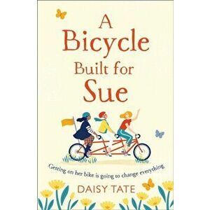 Bicycle Built for Sue, Paperback - Daisy Tate imagine