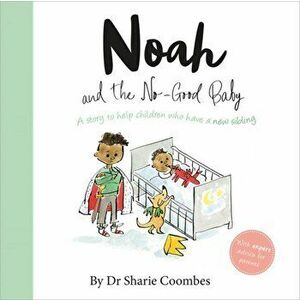 Noah and the No-Good Baby, Hardback - Dr Sharie Coombes imagine