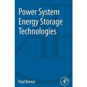 Power System Energy Storage Technologies, Paperback - Paul Breeze imagine