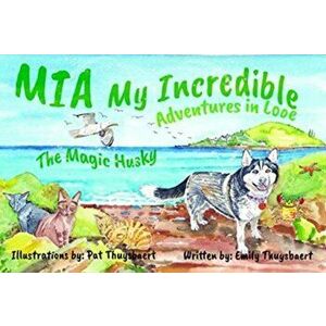 Mia My Incredible Adventures in Looe, Paperback - Emily Thuysbaert imagine