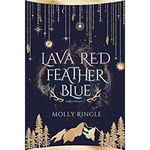 Lava Red Feather Blue, Paperback - Molly Ringle imagine