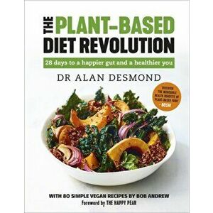 Plant-Based Diet Revolution. 28 days to a happier gut and a healthier you, Hardback - Bob Andrew imagine