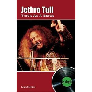 Jethro Tull Thick As A Brick. In-depth, Paperback - Laura Shenton imagine