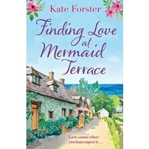 Finding Love at Mermaid Terrace, Paperback - Kate Forster imagine