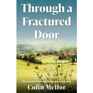Through a Fractured Door, Paperback - Colin Mellor imagine