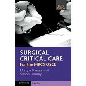 Surgical Critical Care. For the MRCS OSCE, Paperback - Simon Lammy imagine