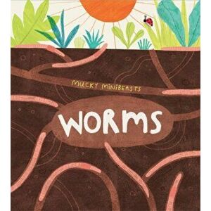 Mucky Minibeasts: Worms, Paperback - Susie Williams imagine