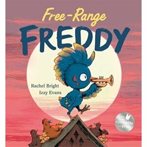 Free-Range Freddy, Paperback - Rachel Bright imagine