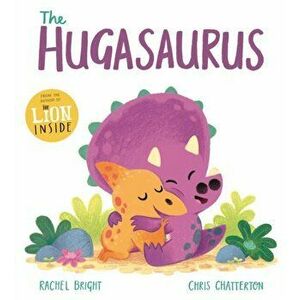 Hugasaurus, Hardback - Rachel Bright imagine