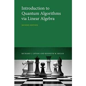 Introduction to Quantum Algorithms via Linear Algebra, Hardback - Kenneth W. Regan imagine
