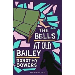 Bells at Old Bailey, Paperback - Dorothy Bowers imagine