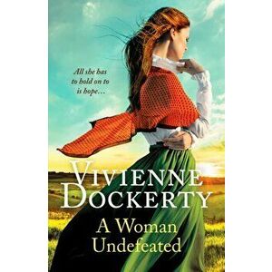 Woman Undefeated. A captivating and emotional Irish saga, Paperback - Vivienne Dockerty imagine