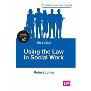 Using the Law in Social Work, Hardback - Robert Johns imagine