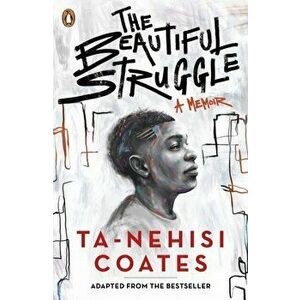Beautiful Struggle, Paperback - Ta-Nehisi Coates imagine