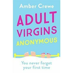 Adult Virgins Anonymous. A sweet and funny romcom about finding love in the most unexpected of places, Paperback - Amber Crewe imagine
