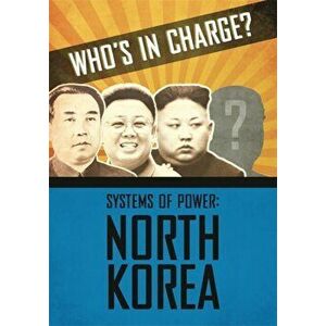 Who's in Charge? Systems of Power: North Korea, Hardback - Katie Dicker imagine