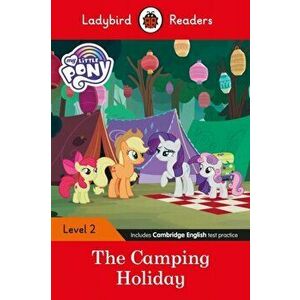 Ladybird Readers Level 2 - My Little Pony: The Camping Holiday (ELT Graded Reader), Paperback - Ladybird imagine