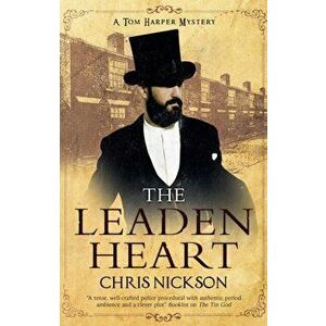 Leaden Heart, Paperback - Chris Nickson imagine