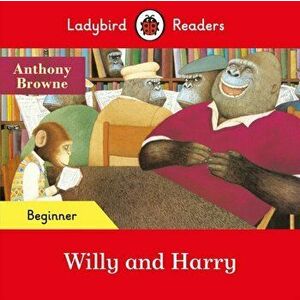 Ladybird Readers Beginner Level - Willy and Harry (ELT Graded Reader), Paperback - Ladybird imagine