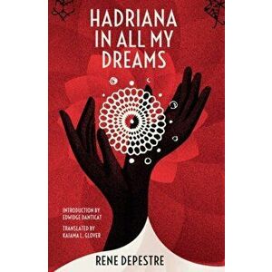 Hadriana in All My Dreams, Paperback - Rene Depestre imagine
