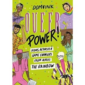 Queer Power. Icons, Activists and Game Changers from Across the Rainbow, Hardback - Dom&Ink imagine