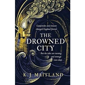 Drowned City. Daniel Pursglove 1, Paperback - K. J. Maitland imagine
