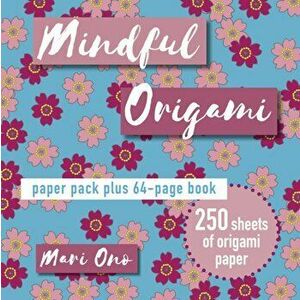Mindful Origami. Paper Pack Plus 64-Page Book, Paperback - Mari Ono imagine