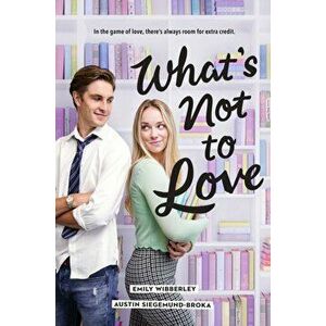 What's Not to Love, Hardback - Emily Wibberley imagine