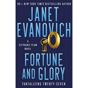 Fortune and Glory. The No. 1 New York Times bestseller!, Paperback - Janet Evanovich imagine