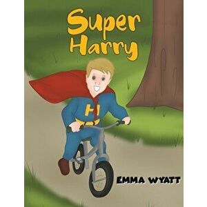 Super Harry, Paperback - Emma Wyatt imagine