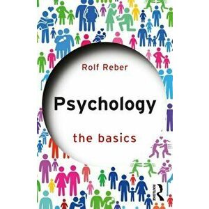 Psychology. The Basics, Paperback - Rolf Reber imagine