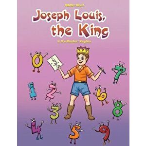 Joseph Louis, the King. In the Numbers Kingdom, Hardback - Walter Reed imagine