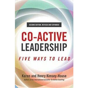 Co-Active Leadership, Second Edition, Paperback - Karen Kimsey-House imagine